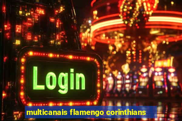 multicanais flamengo corinthians